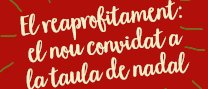 "El reaprofitament: el nou convidat a la taula de Nadal"