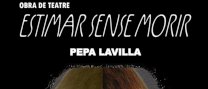 "Estimar sense morir", monòleg teatralitzat a càrrec de Pepa Lavilla