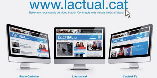 La nova versió de lactual.cat inclou un nou apartat dedicat als vídeos i un altre per a Ràdio Castellar.