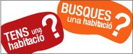 Busques una habitació? Tens una habitació?