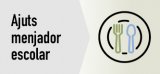 Ajuts menjador escolar
Curs 2026-2027
Sol·licituds fins al 03/06
Tota la info aquí