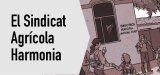 Presentació del llibre
"El Sindicat Agrícola Harmonia"
Ds. 25/04, 18 h
Biblioteca