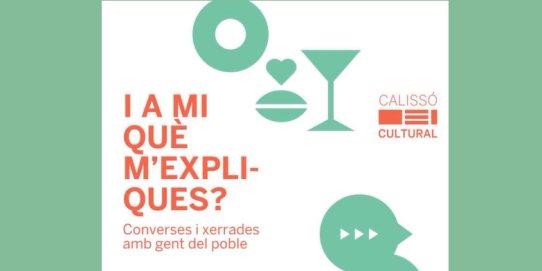 Imatge promocional del cicle "I a mi què m'expliques?".